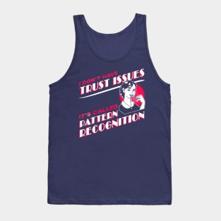 I Don't Have Trust Issues, It's Called Pattern Recognition - Retro Comic Woman Tank Top